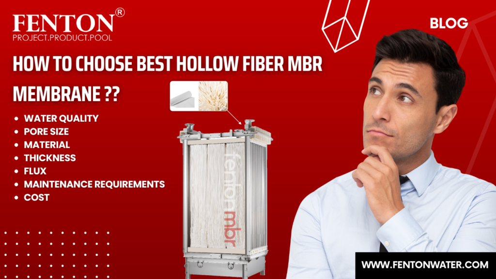 How to choose best Hollow FIBER MBR Membrane ??