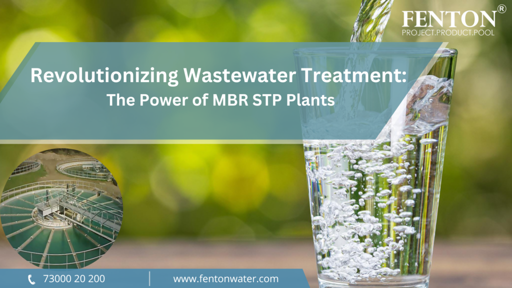 Revolutionizing Wastewater Treatment The Power of MBR STP Plants